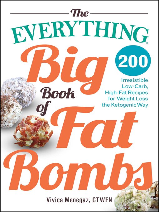 Title details for The Everything Big Book of Fat Bombs by Vivica Menegaz - Available
